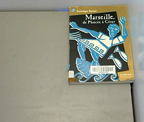 Marseille, de Phocée à César 9782081645820