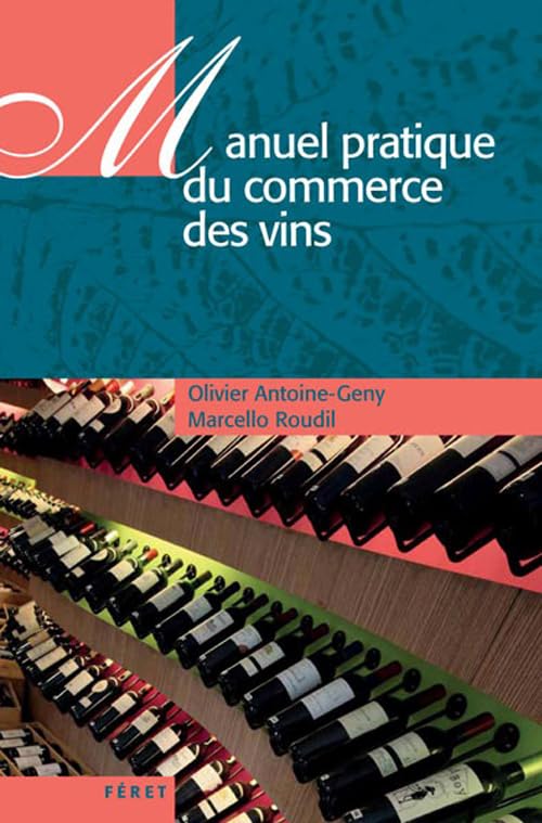 MANUEL PRATIQUE DU COMMERCE DES VINS 9782351561171