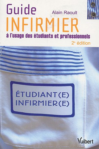 Guide infirmier: A l'usage des étudiants et professionnels 9782711712885