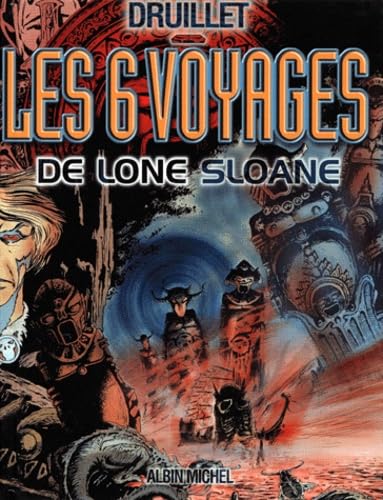 Lone Sloane, tome 1 : Les Six Voyages de Lone Sloane 9782226107657