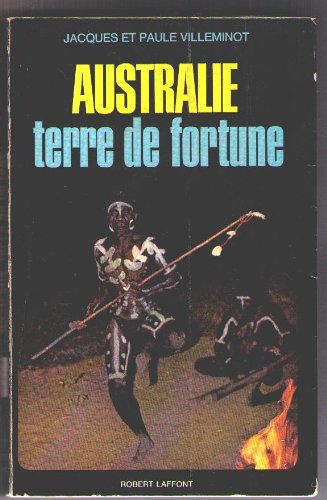 Australie Terre de fortune. [dédicace manuscrite de l'auteur] 