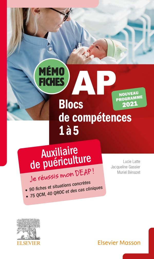 Mémo-fiches AP - Blocs de compétence 1 à 5: Auxiliaire de puériculture. Conforme à la réforme. Je réussis mon DEAP 9782294780431