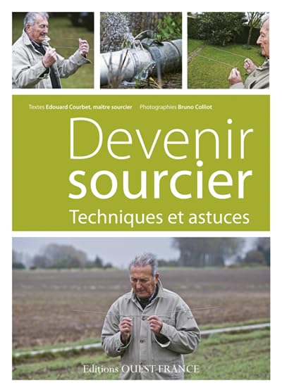 Devenir sourcier. Techniques et astuces 9782737357046
