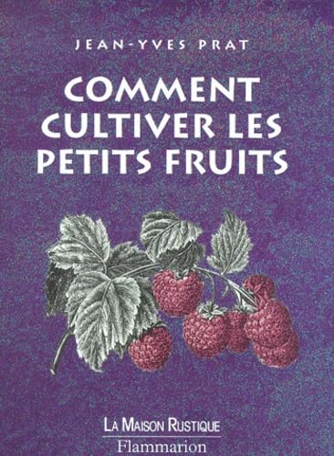 Comment cultiver les petits fruits 9782706607936