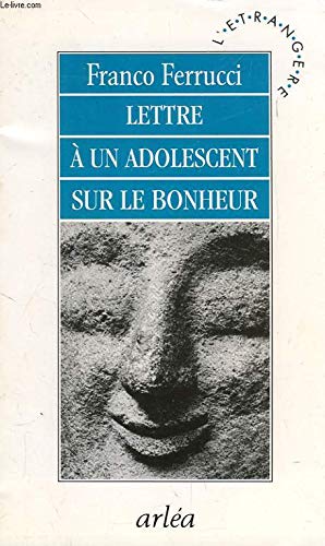 Lettre à un adolescent sur le bonheur 9782869592612