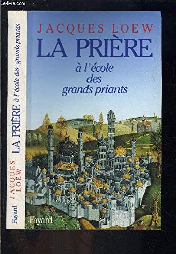 La prière à l'école des Grands Priants 9782213016405