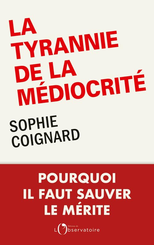La tyrannie de la médiocrité: Pourquoi il faut sauver le mérite 9791032919767