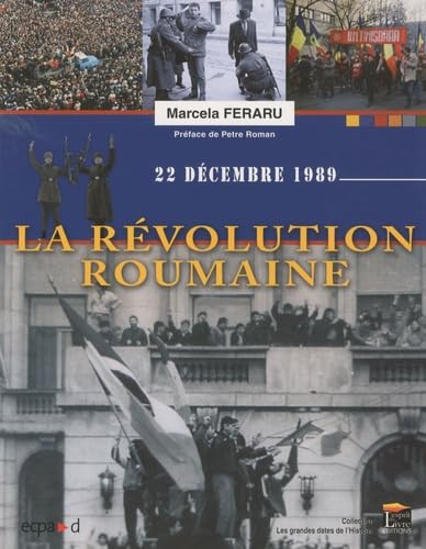 La révolution roumaine - 22 décembre 1989 9782915960693