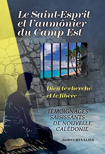 Le Saint-Esprit et l'aumônier du Camp Est 9782369571261