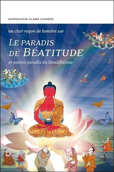 Le Paradis de Béatitude et autres paradis du bouddhisme 9782354540487