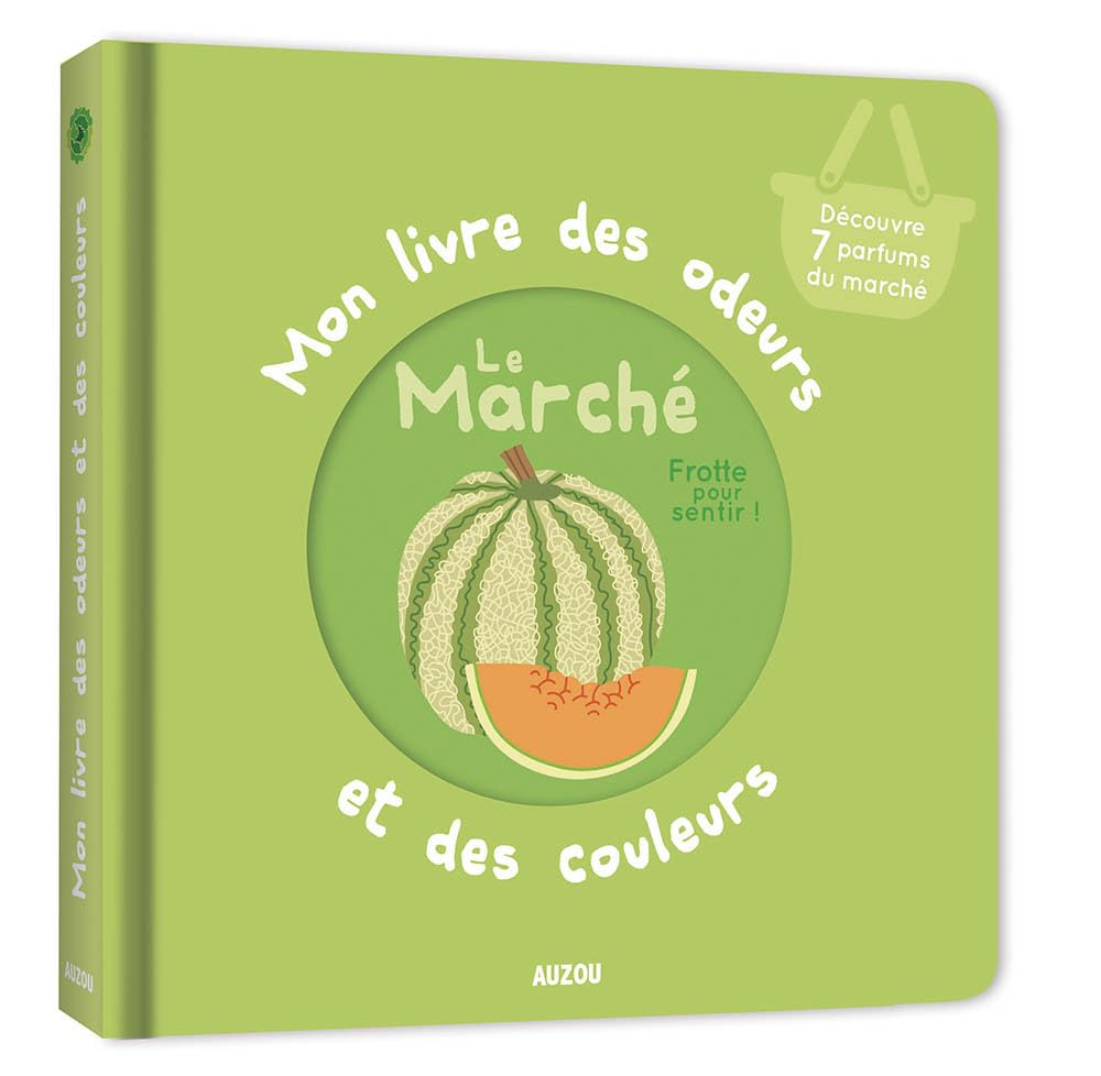 MON LIVRE DES ODEURS ET DES COULEURS - LE MARCHE 9782733849811