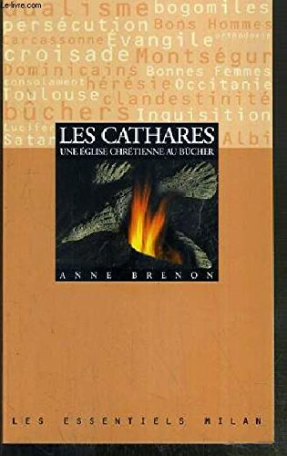 Les Cathares. Une Eglise Chretienne Au Bucher 9782841137107