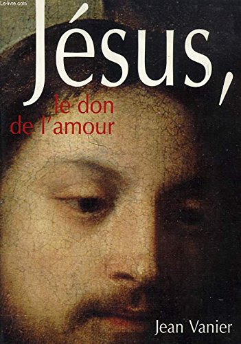 Jésus, le don de l'amour 9782890077805