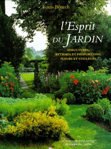 L'esprit du jardin - Structures, rythmes et proportions, fleurs et couleurs 9782842770761