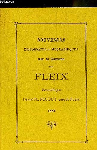 Souvenirs historiques et biographiques sur la contrée du Fleix 9782950099419