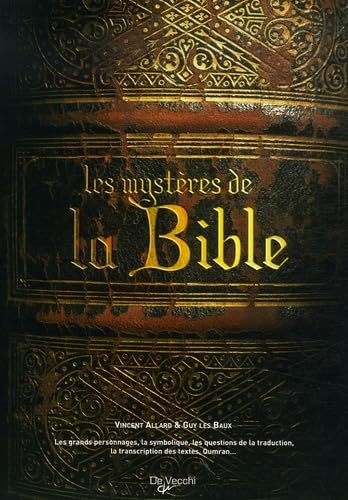 Les Mystères de la Bible: Les grands personnages, la symbolique, les questions de la traduction, la traduction des textes, Qumrân... 9782732885513