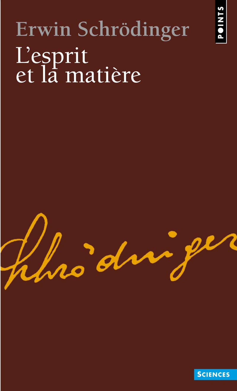 L'esprit et la matière: Précédé de L'Elision, essai sur la philosophie d'Erwin Schrödinger 9782757824962