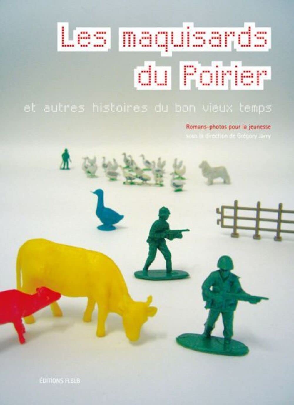 Les maquisards du Poirier et autres histoires du bon vieux temps 9782914553810