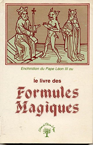 Enchiridion du pape Léon III ou le Livre des formules magiques 9782867630002
