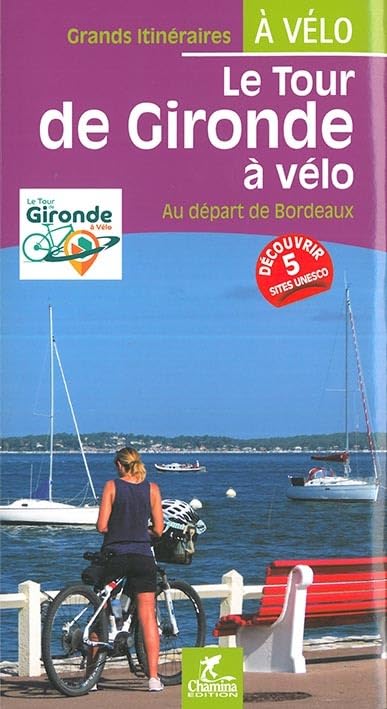 Le tour de Gironde à vélo: Au départ de Bordeaux 9782844664594