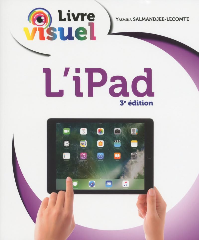 Le livre visuel de l'iPad, 3e édition 9782412020937