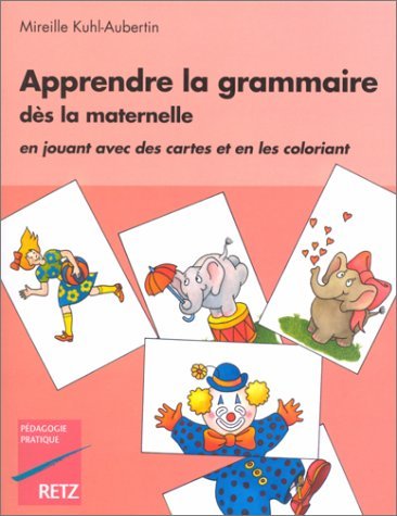 Apprendre la grammaire dès la maternelle: En jouant avec des cartes et en les coloriant 9782725612492