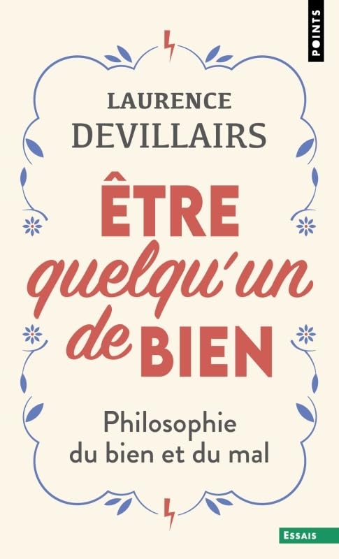 Être quelqu'un de bien: Philosophie du bien et du mal 9791041417315