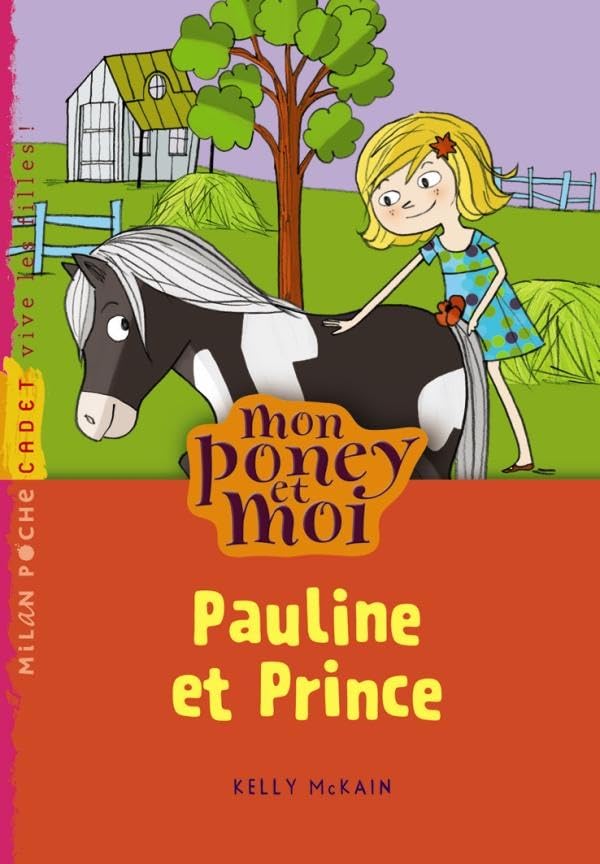 Mon poney et moi, tome 02: Pauline et Prince 9782745956279