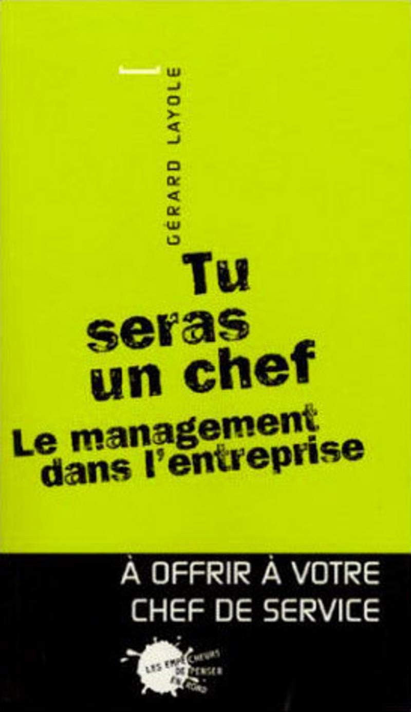 Tu seras un chef : Le management dans l'entreprise 9782846710824