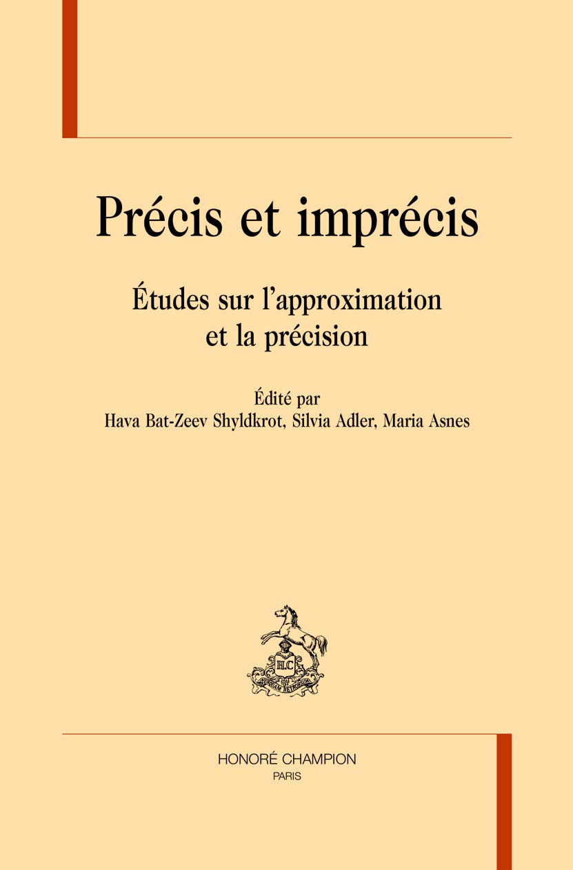 PRÉCIS ET IMPRÉCIS. Études sur l'approximation et la précision. 9782745326591