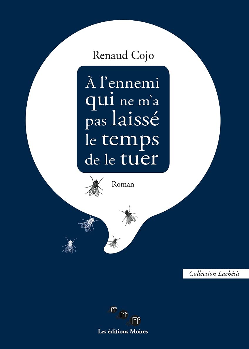 A l'ennemi qui ne m'a pas laissé le temps de le tuer 9791091998444