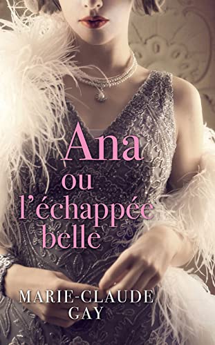 Ana ou l'échappée belle - L'intégrale 9782298156270