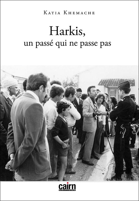 Harkis, un passé qui ne passe pas 9782350686097