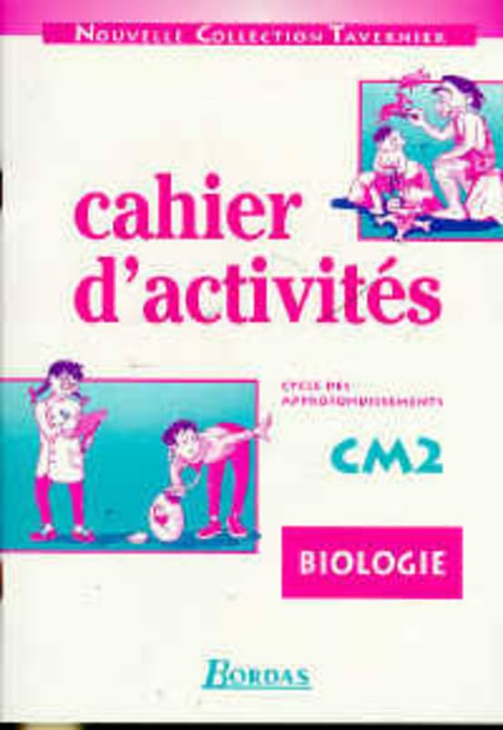 Biologie, cahiers d'activités CM2. Cycle des approfondissements 9782040283919