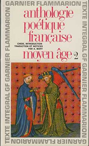 Anthologie poétique française : Moyen Age. Tome 2. 3665375088977