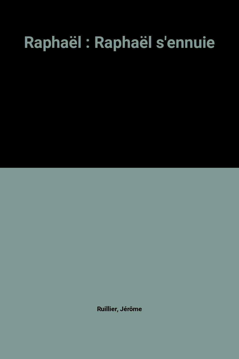 Raphaël s'ennuie 9782736647216