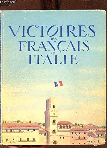 VICTOIRES DES FRANCAIS EN ITALIE - 8 MOIS DE CAMPAGNE VUS PAR LES CORRESPONDANTS DE GUERRE. 