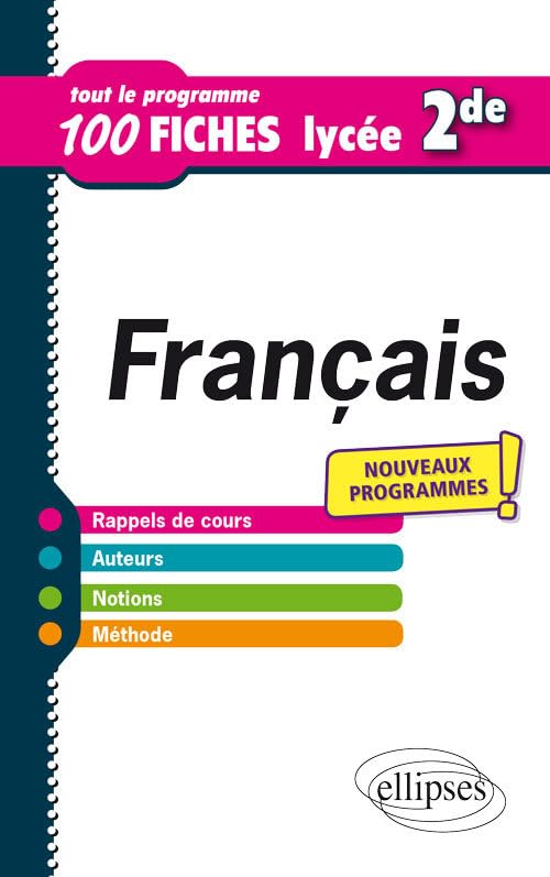 Français - Seconde - Tout le programme en 100 fiches - Nouveaux programmes 9782340031524