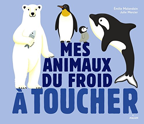 Mes animaux du froid à toucher 9782745977021