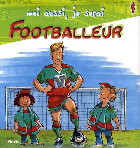 Moi aussi, je serai footballeur 9782753009141