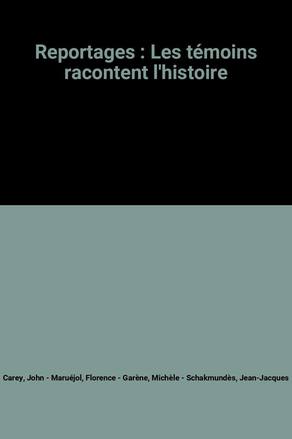 Reportages : Les témoins racontent l'histoire 9782868045980