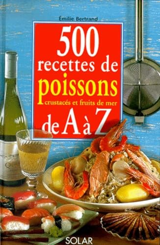 500 recettes de poissons de A à Z 9782263031045