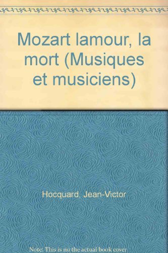 Mozart, l'amour, la mort 9782709611794