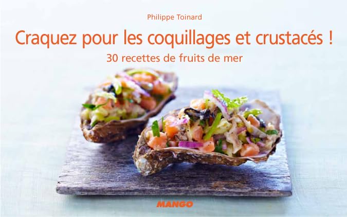 Craquez pour les coquillages et crustacés: 30 recettes de fruits de mer 9782317000089