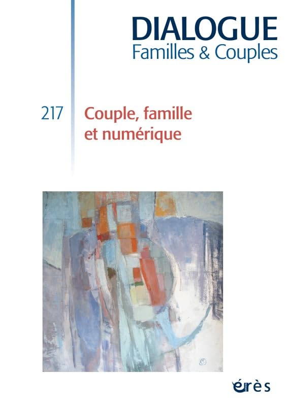 DIALOGUE 217 - COUPLE, FAMILLE ET OBJETS CONNECTÉS 9782749256368