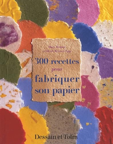 300 Recettes Pour Fabriquer Son Papier 9782047200407