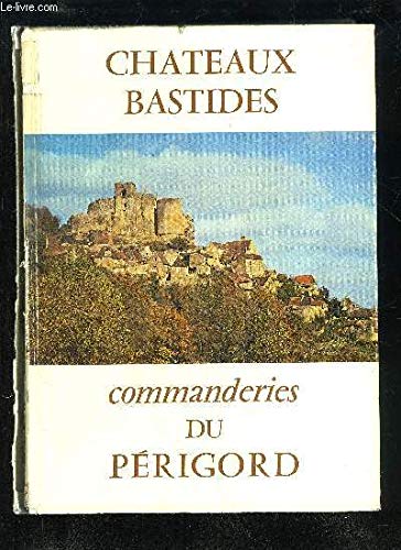 CHATEAUX ET BASTIDES COMMANDERIES DU PERIGORD 