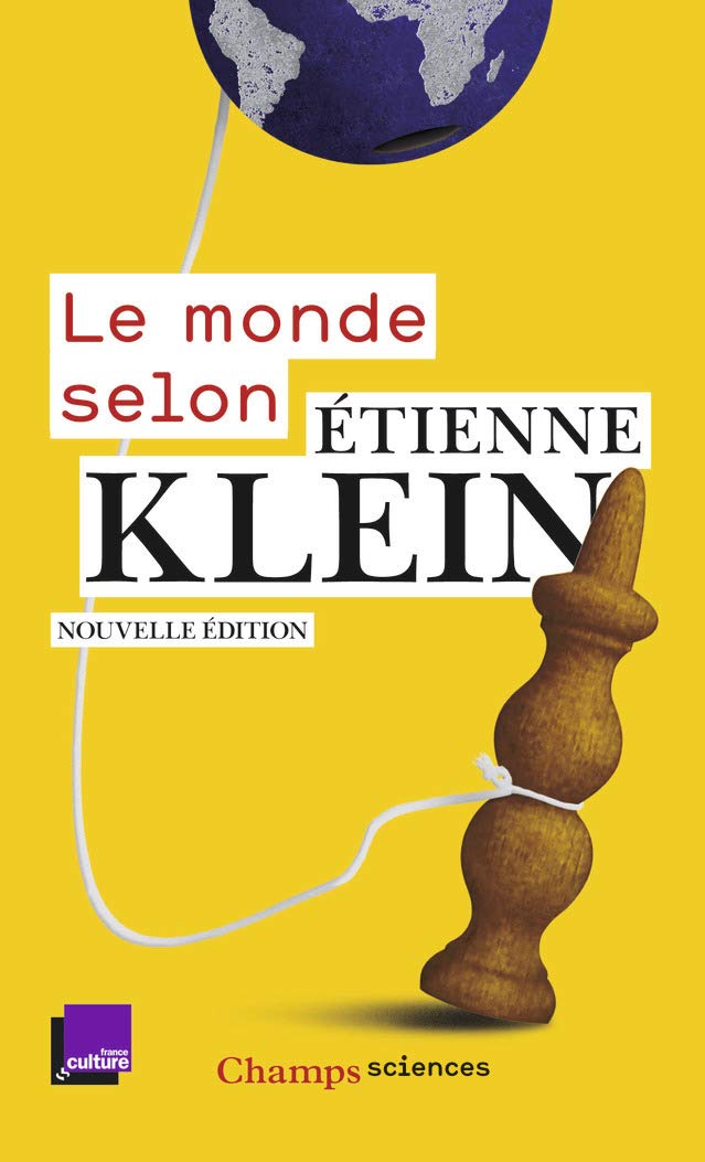 Le monde selon Étienne Klein 9782081347380