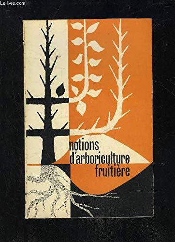 NOTIONS D'ARBORICULTURE FRUITIERE A L'USAGE DES CANDIDATS AU CAP 