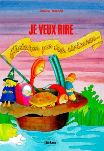 Je veux rire, CP-CE1. Histoires pas très sérieuses 9782010176265